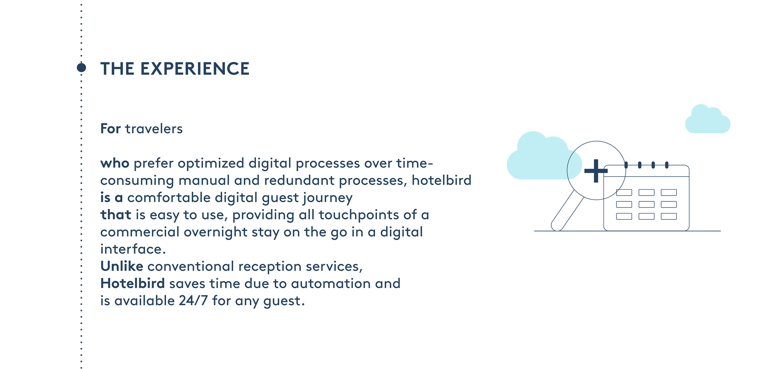 For travelers  who prefer optimized digital processes over time-consuming manual and redundant processes, hotelbird  is a comfortable digital guest journey 